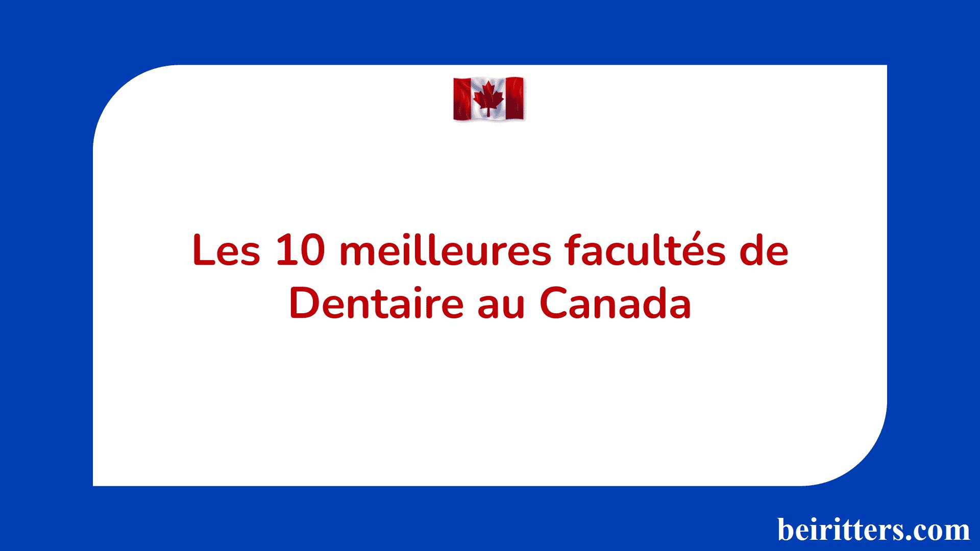 Les facultés dentaires au Canada en 2024 – Top 10